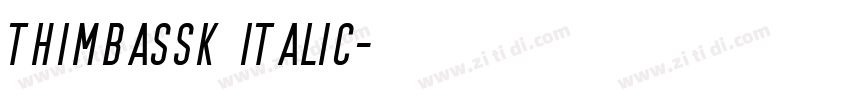 ThimbaSSK Italic字体转换 ThimbaSSK Italic字体转换
